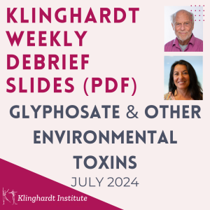Klinghardt Weekly Debrief: Glyphosate and other Environmental Toxins