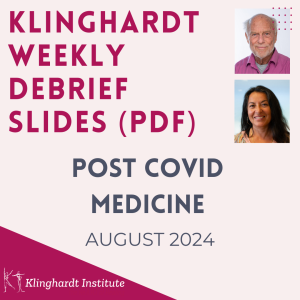 Klinghardt Weekly Debrief: Post Covid Medicine, August 2024